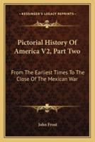 Pictorial History Of America V2, Part Two