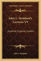 John L. Stoddard's Lectures V9