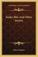 Snake-Bite And Other Stories
