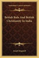 British Rule And British Christianity In India