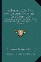 A Treatise On The Nature And Treatment Of Scrophula