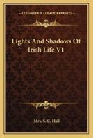 Lights And Shadows Of Irish Life V1