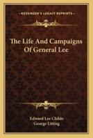 The Life And Campaigns Of General Lee