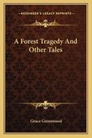 A Forest Tragedy And Other Tales