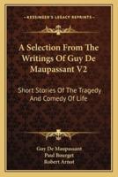 A Selection From The Writings Of Guy De Maupassant V2