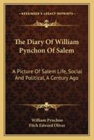 The Diary Of William Pynchon Of Salem