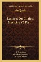 Lectures On Clinical Medicine V2 Part 1