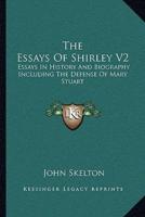The Essays Of Shirley V2