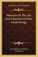 Memoirs Of The Life And Character Of Mrs. Sarah Savage