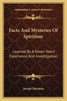 Facts And Mysteries Of Spiritism