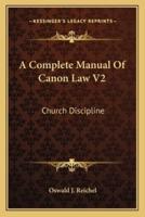 A Complete Manual Of Canon Law V2