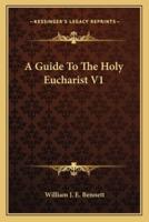 A Guide To The Holy Eucharist V1
