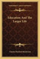 Education And The Larger Life