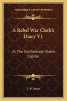 A Rebel War Clerk's Diary V1