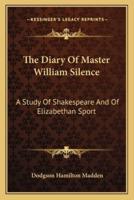 The Diary Of Master William Silence