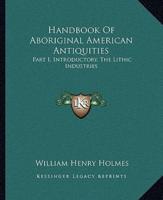 Handbook Of Aboriginal American Antiquities