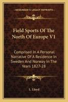 Field Sports Of The North Of Europe V1