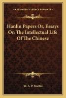 Hanlin Papers Or, Essays On The Intellectual Life Of The Chinese