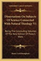 Dissertations On Subjects Of Science Connected With Natural Theology V1