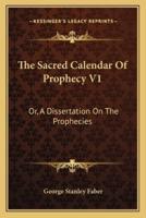 The Sacred Calendar Of Prophecy V1