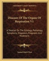Diseases Of The Organs Of Respiration V1
