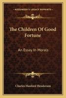 The Children of Good Fortune