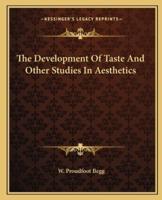 The Development Of Taste And Other Studies In Aesthetics