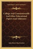 College And Commonwealth And Other Educational Papers And Addresses