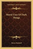 Moral Uses Of Dark Things