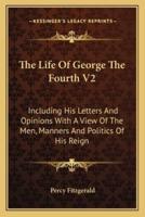 The Life Of George The Fourth V2