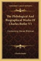 The Philological And Biographical Works Of Charles Butler V1