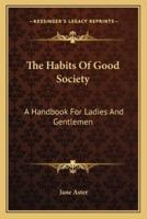 The Habits Of Good Society