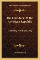 The Founders Of The American Republic