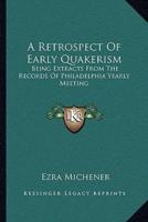 A Retrospect Of Early Quakerism
