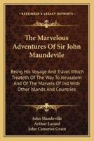 The Marvelous Adventures Of Sir John Maundevile