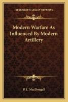 Modern Warfare As Influenced By Modern Artillery