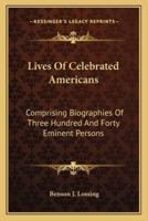 Lives Of Celebrated Americans