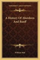 A History Of Aberdeen And Banff