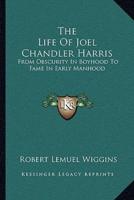 The Life Of Joel Chandler Harris