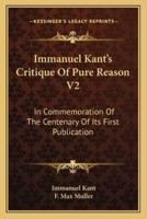 Immanuel Kant's Critique Of Pure Reason V2