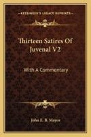 Thirteen Satires Of Juvenal V2