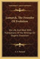 Lamarck, The Founder Of Evolution
