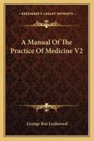 A Manual Of The Practice Of Medicine V2