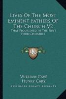 Lives Of The Most Eminent Fathers Of The Church V2