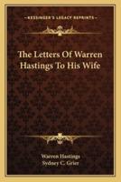 The Letters Of Warren Hastings To His Wife