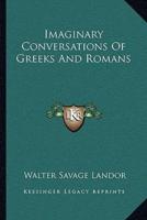 Imaginary Conversations Of Greeks And Romans