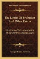 The Limits Of Evolution And Other Essays
