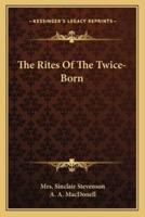 The Rites Of The Twice-Born