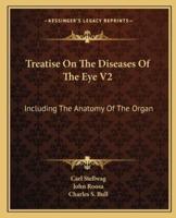 Treatise On The Diseases Of The Eye V2