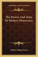 The Powers And Aims Of Western Democracy